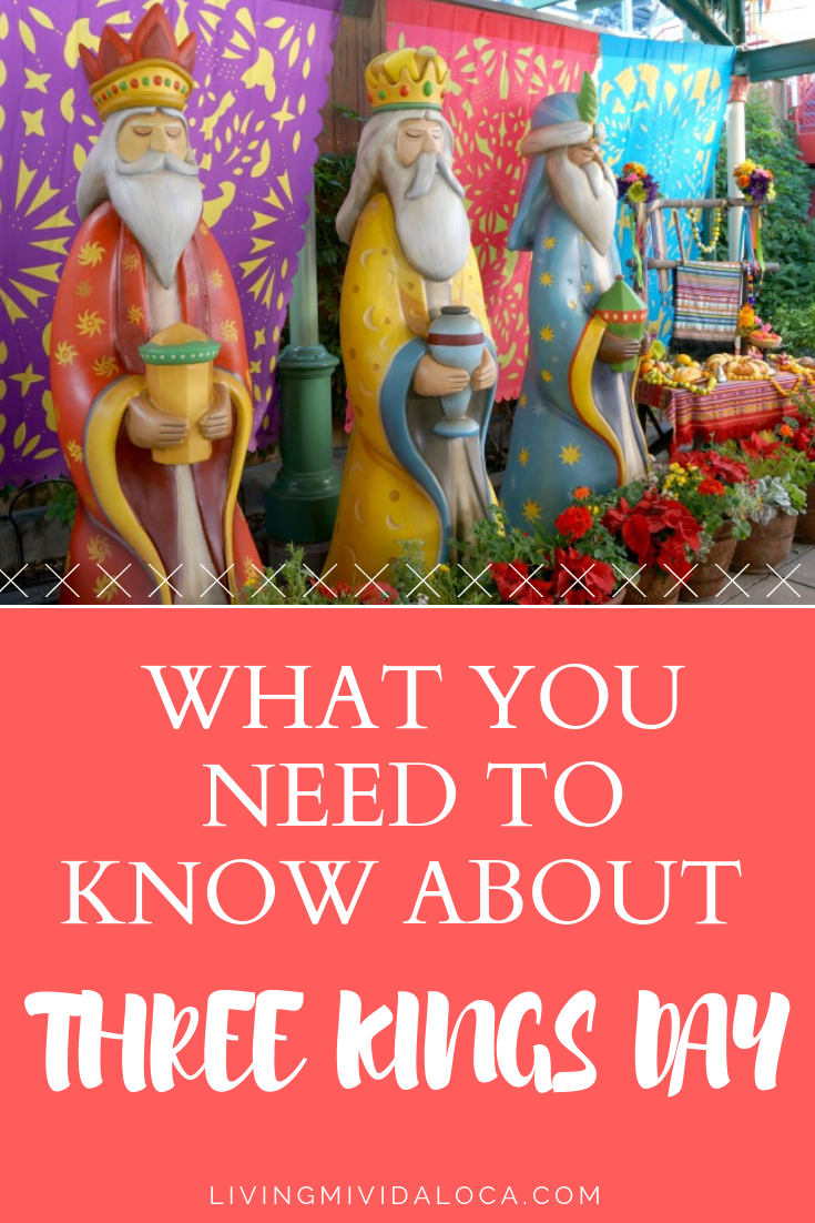 What you need to know about Three Kings Day - livingmividaloca.com - #threekingsday #epiphany #diadelosreyes #latintraditions