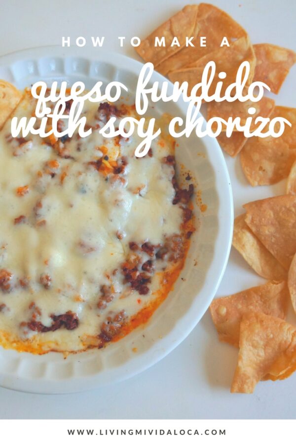 Queso fundido recipe with soy chorizo Living Mi Vida Loca