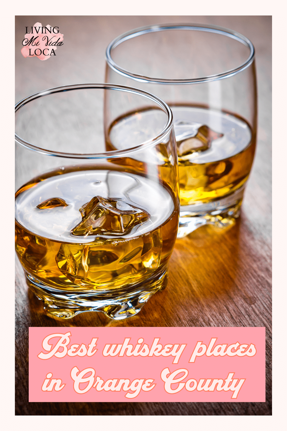 best whiskey places in Orange County - livingmividaloca.com