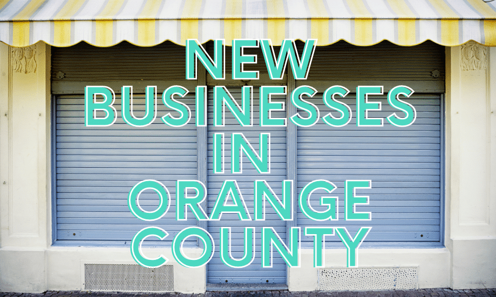 New businesses now open in Orange County