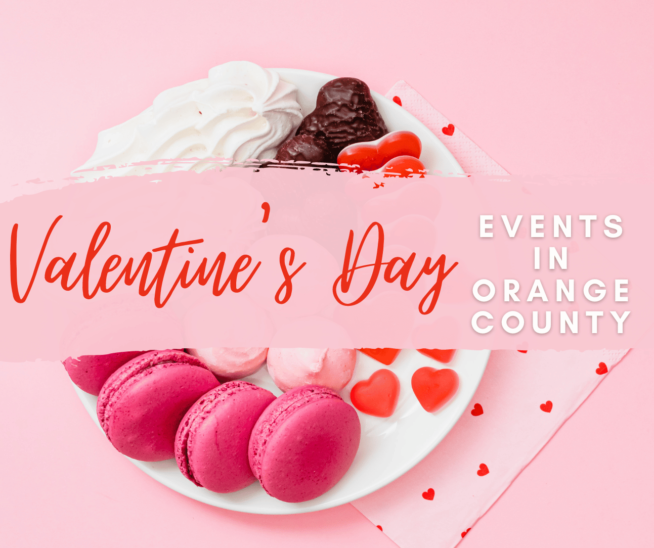 valentine's day events in Orange County